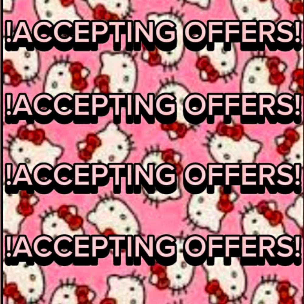 !ACCEPTING OFFERS!